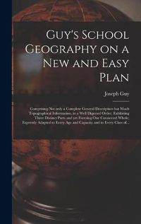 Cover image for Guy's School Geography on a New and Easy Plan [microform]