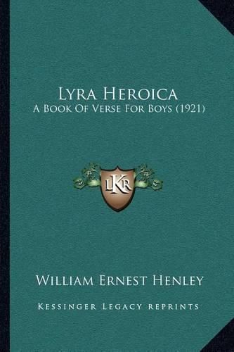 Cover image for Lyra Heroica: A Book of Verse for Boys (1921)