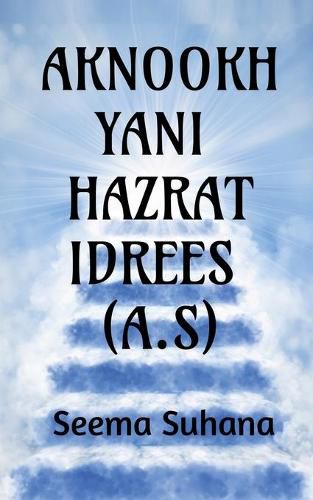 Cover image for Aknookh Yani Hazrat Idrees (A.S)