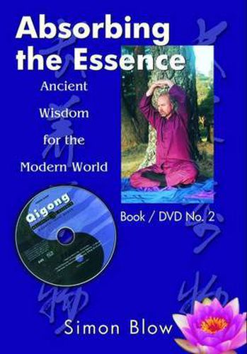 Absorbing the Essence: Ancient Wisdom for the Modern World: Paperback + DVD No. 2