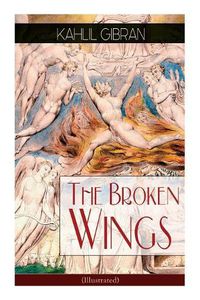 Cover image for The Broken Wings (Illustrated): Poetic Romance Novel
