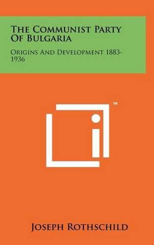 Cover image for The Communist Party of Bulgaria: Origins and Development 1883-1936