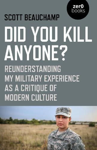 Cover image for Did You Kill Anyone? - Reunderstanding My Military Experience as a Critique of Modern Culture