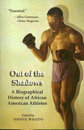 Out of the Shadows: A Biographical History of African American Athletes