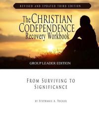 Cover image for The Christian Codependence Recovery Workbook: From Surviving to Significance