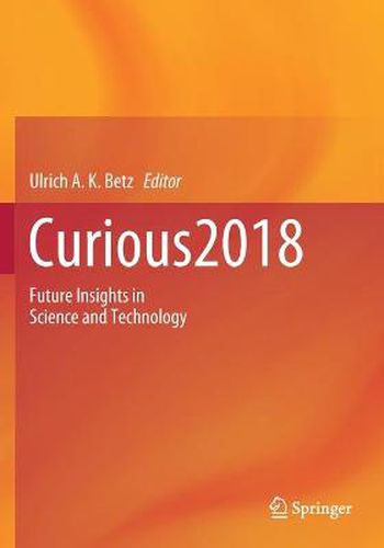 Cover image for Curious2018: Future Insights in Science and Technology