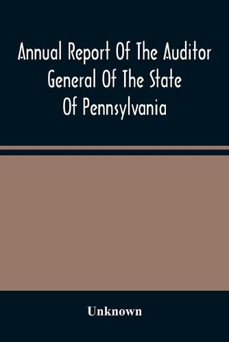 Cover image for Annual Report Of The Auditor General Of The State Of Pennsylvania And Of The Tabulations And Deductions From The Reports Of The Railroad, Canal, & Telegraph Companies For The Year 1869