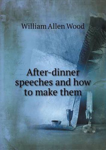 Cover image for After-dinner speeches and how to make them