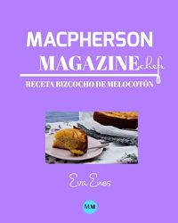 Cover image for Macpherson Magazine Chef's - Receta Bizcocho de melocoton