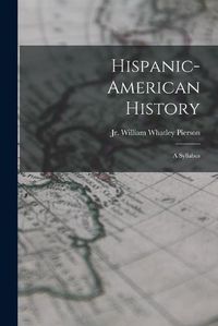 Cover image for Hispanic-American History: a Syllabus