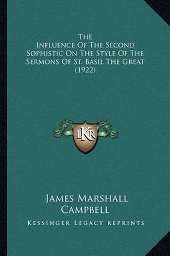 The Influence of the Second Sophistic on the Style of the Sermons of St. Basil the Great (1922)