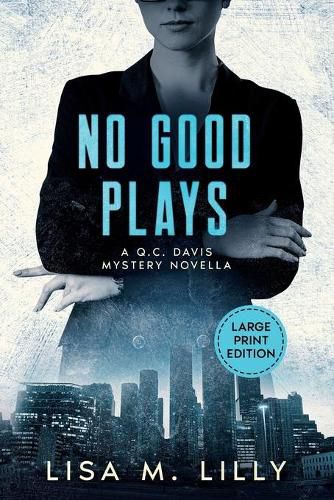 Cover image for No Good Plays: A Large Print Q.C. Davis Mystery Novella