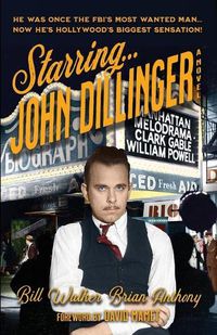 Cover image for Starring... John Dillinger