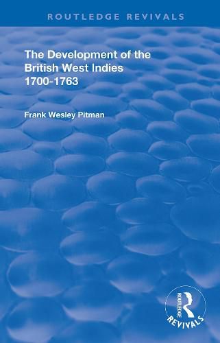 Cover image for The Development of the British West Indies 1700-1763: 1700-1763