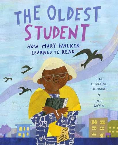 Cover image for The Oldest Student: How Mary Walker Learned to Read