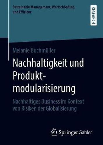 Cover image for Nachhaltigkeit und Produktmodularisierung: Nachhaltiges Business im Kontext von Risiken der Globalisierung