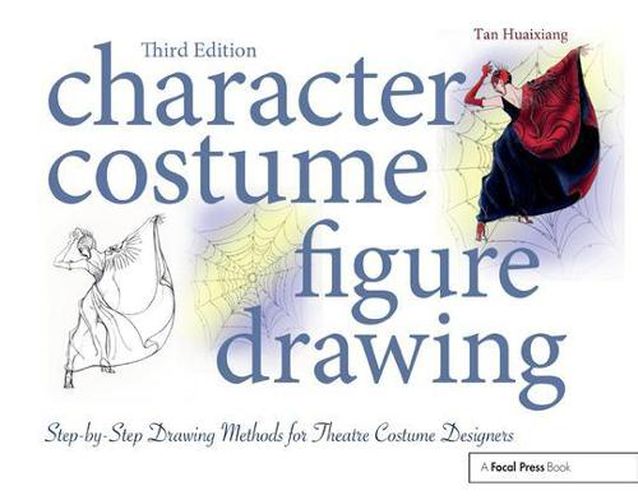 Cover image for Character Costume Figure Drawing: Step-by-Step Drawing Methods for Theatre Costume Designers