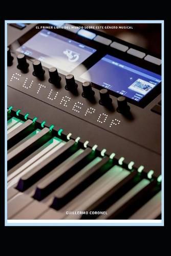 Cover image for Futurepop: El primer libro sobre este genero musical