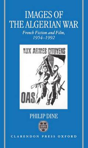 Images of the Algerian War: French Fiction and Film, 1954-1992