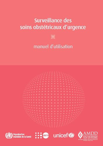 Surveillance Des Soins Obstetricaux d'Urgence: Manuel d'Utilisation