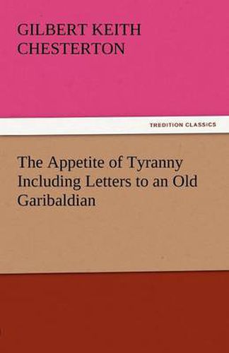 Cover image for The Appetite of Tyranny Including Letters to an Old Garibaldian