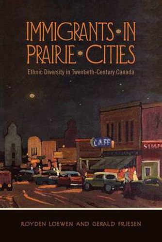 Cover image for Immigrants in Prairie Cities: Ethnic Diversity in Twentieth-Century Canada