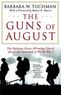 Cover image for The Guns of August: The Outbreak of World War I; Barbara W. Tuchman's Great War Series