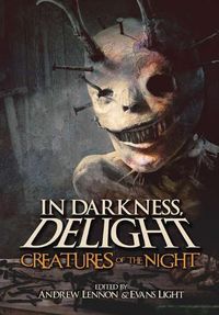 Cover image for In Darkness, Delight: Creatures of the Night