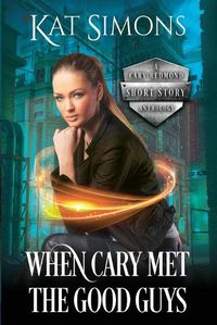 Cover image for When Cary Met the Good Guys: A Cary Redmond Short Story Anthology