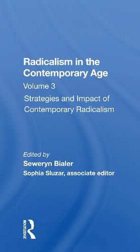 Radicalism in the Contemporary Age: Strategies and Impact of Contemporary Radicalism