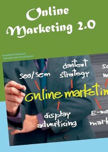 Cover image for Online Marketing 2.0: Verstandlich fur jedermann!