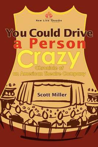 Cover image for You Could Drive a Person Crazy: Chronicle of an American Theatre Company