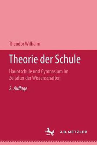 Cover image for Theorie Der Schule: Hauptschule Und Gymnasium Im Zeitalter Der Wissenschaften