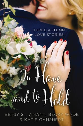 Cover image for To Have and to Hold: Three Autumn Love Stories