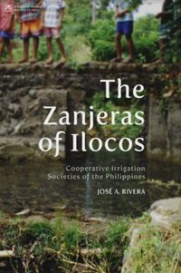 Cover image for The Zanjeras of Ilocos: Cooperative Irrigation Societies of the Philippines