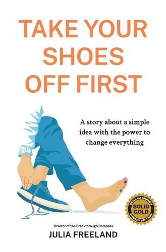 Cover image for Take Your Shoes Off First: A story about a simple idea with the power to change everything