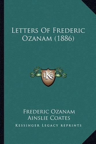 Letters of Frederic Ozanam (1886) Letters of Frederic Ozanam (1886)