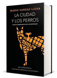 Cover image for La ciudad y los perros (edicion del cincuentenario) (Edicion conmemorativa de la RAE) / The Time of the Hero
