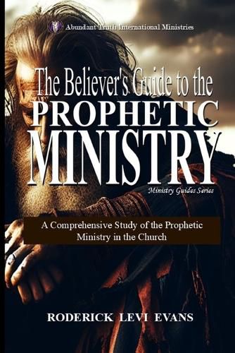 Cover image for The Believer's Guide to the Prophetic Ministry