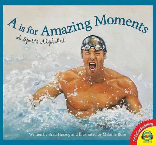 A is for Amazing Moments: A Sports Alphabet