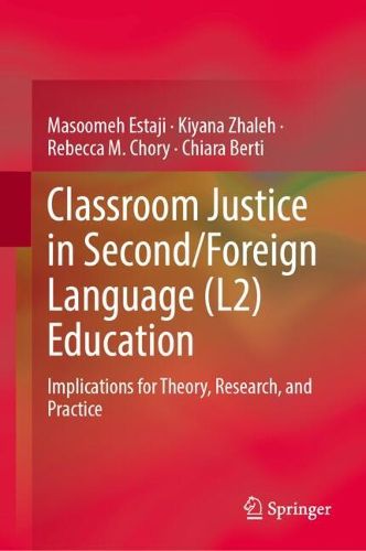 Cover image for Classroom Justice in Second/Foreign Language (L2) Education