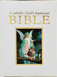 Cover image for A Catholic Child's Baptismal Bible