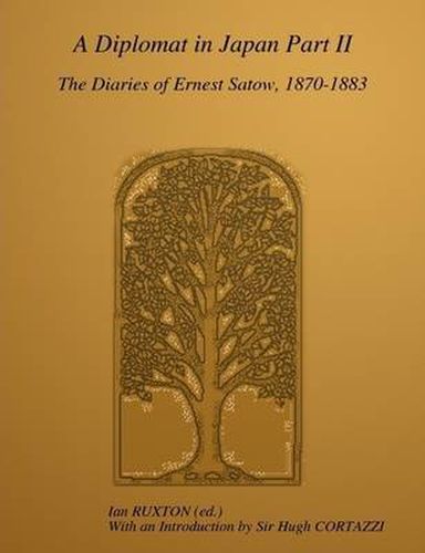 Cover image for A Diplomat in Japan, Part II: The Diaries of Ernest Satow, 1870-1883