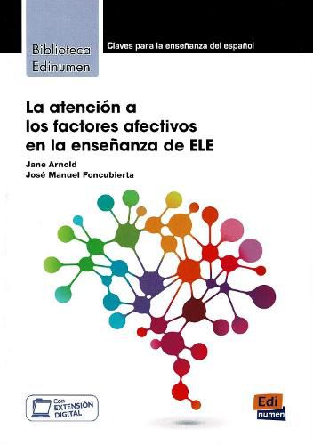 Cover image for La atencion a los factores afectivos en la ensenanza de ELE: Claves para la ensenanza de espanol