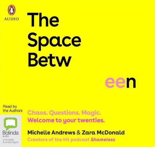 The Space Between: Chaos. Questions. Magic. Welcome to your twenties.