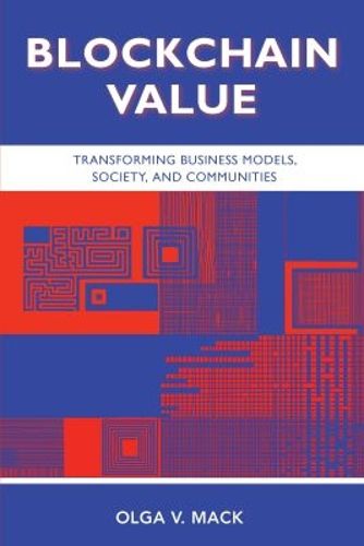 Cover image for Blockchain Value: Transforming Business Models, Society, and Communities