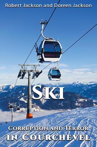 Cover image for Ski: Corruption and Terror in Courchevel