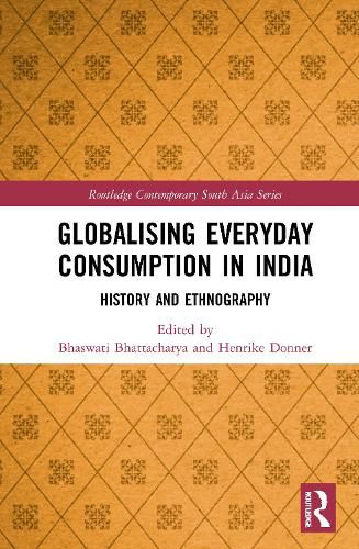 Cover image for Globalising Everyday Consumption in India