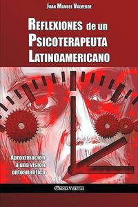 Cover image for Reflexiones de un Psicoterapeuta Latinoamericano: Aproximacion a una vision ontoanalitica