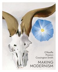 Cover image for O'Keeffe, Preston, Cossington Smith: Making Modernism